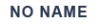 no name